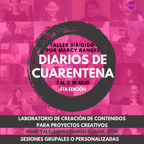 El 7 de julio comienza la cuarta edición de Diarios de Cuarentena, el taller de estructuración de proyectos creativos de Marcy Rangel